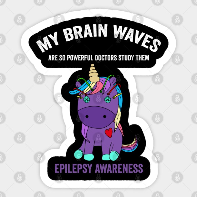 Epilepsy awareness unicorn - my brain waves are so powerful doctors study them epilepsy awareness month Sticker by Merchpasha1